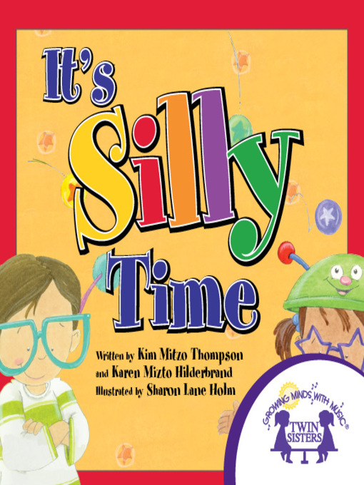 Title details for It's Silly Time by Kim Mitzo Thompson - Available